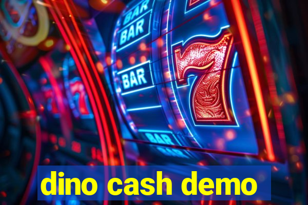 dino cash demo